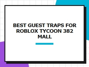 Roblox Mall Tycoon Best Guest Trap Strategies