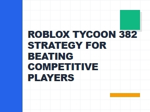 Mastering Competitive Roblox Tycoon Strategy