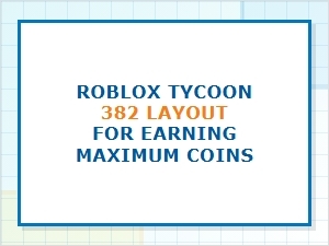 Roblox Tycoon 382: Best Layout for Coins